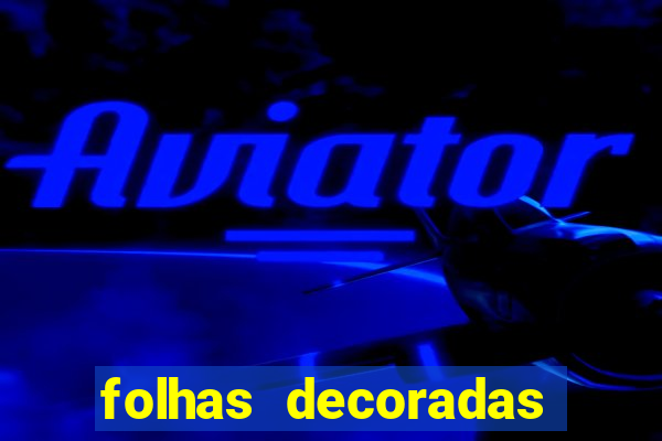 folhas decoradas para imprimir